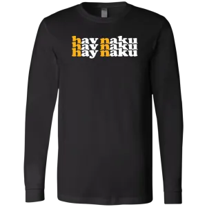 Hay Naku in Triple Unisex Jersey Long Sleeve T-Shirt