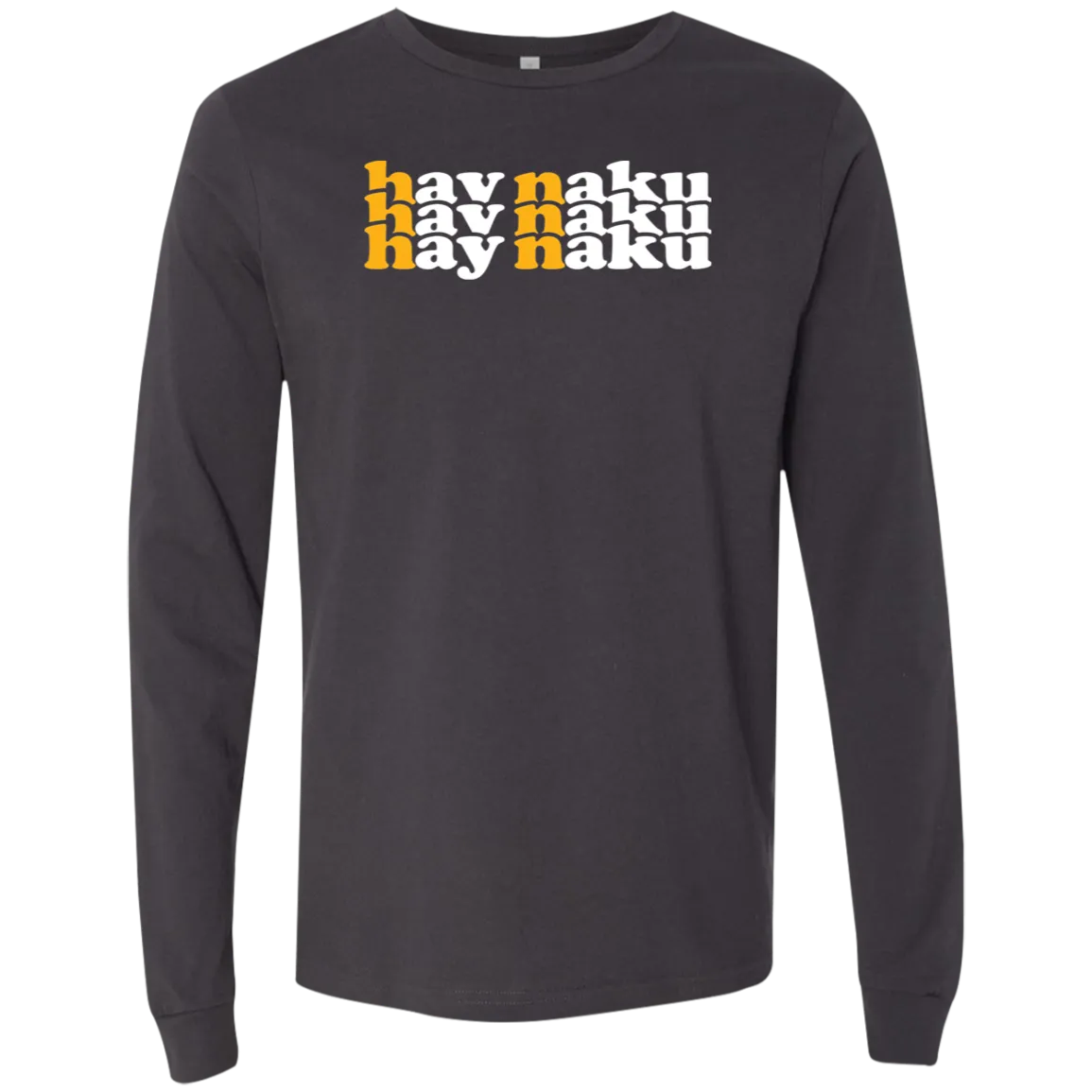 Hay Naku in Triple Unisex Jersey Long Sleeve T-Shirt