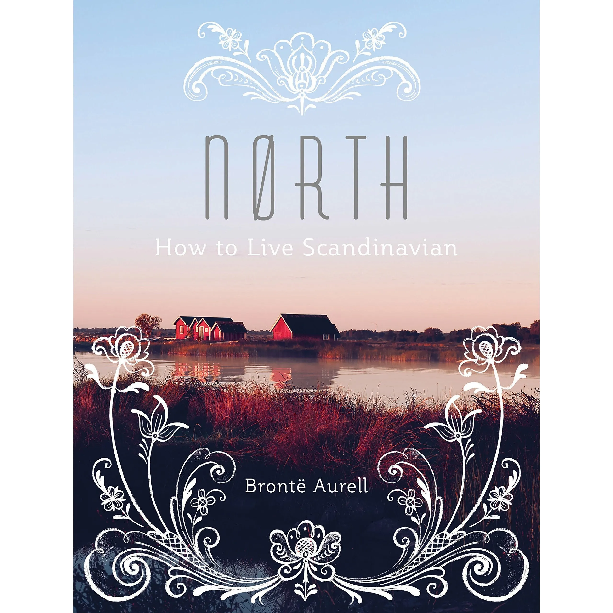 North: How to Live Scandinavian