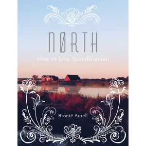 North: How to Live Scandinavian