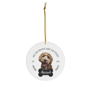 Personalized My Humans Are Getting Married Ornament