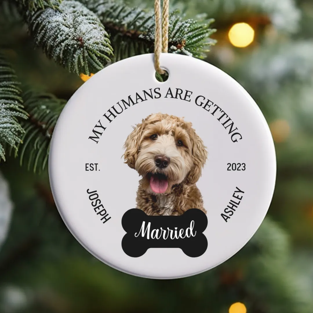 Personalized My Humans Are Getting Married Ornament