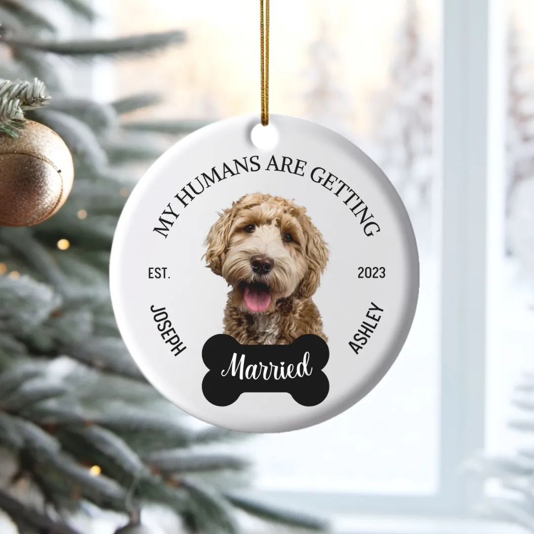 Personalized My Humans Are Getting Married Ornament