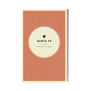 Wildsam Field Guide -  Santa Fe Field Guide